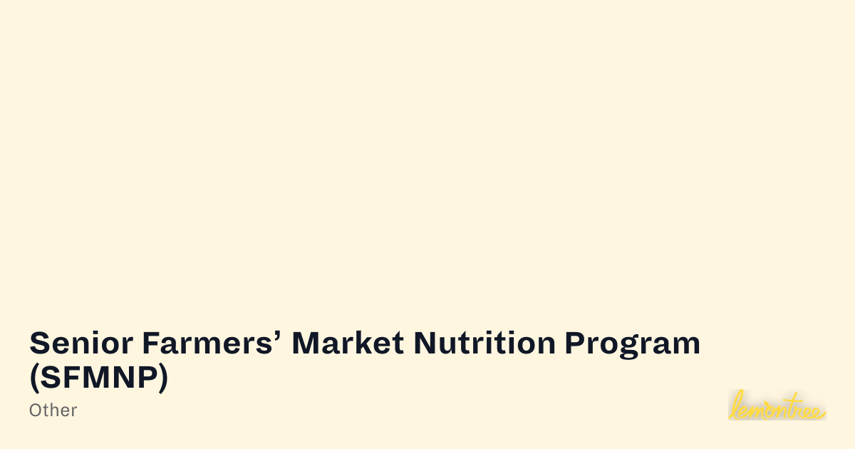 Senior Farmers’ Market Nutrition Program (SFMNP) — Lemontree