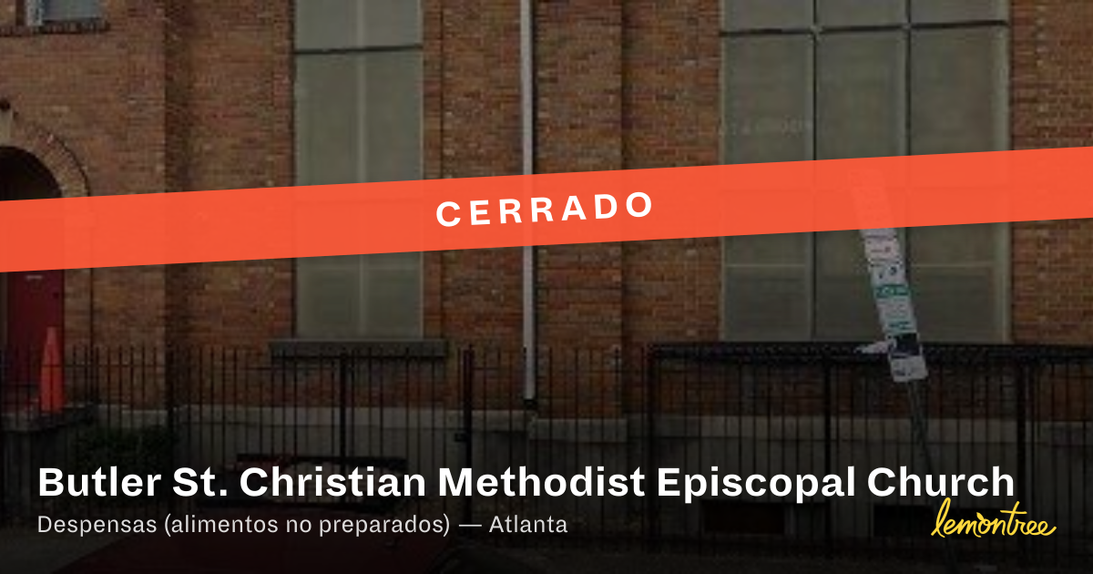 [Cerrado] Butler St. Christian Methodist Episcopal Church — Lemontree