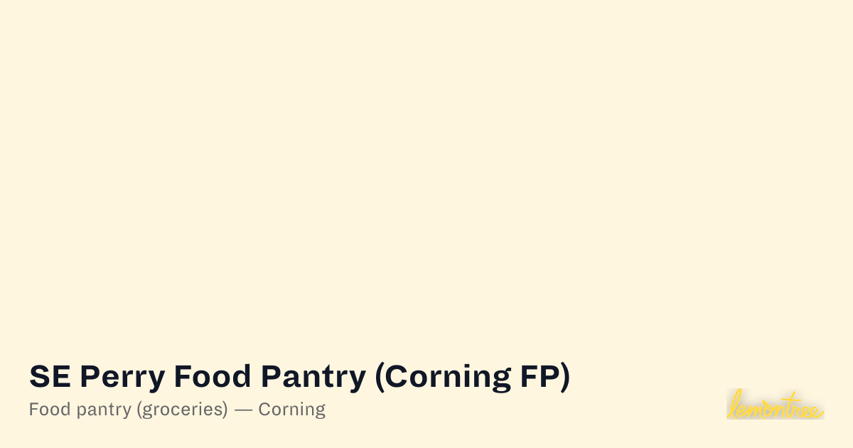 SE Perry Food Pantry (Corning FP) — Lemontree