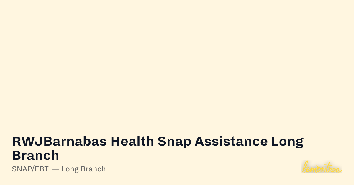 RWJBarnabas Health Snap Assistance Long Branch — Lemontree