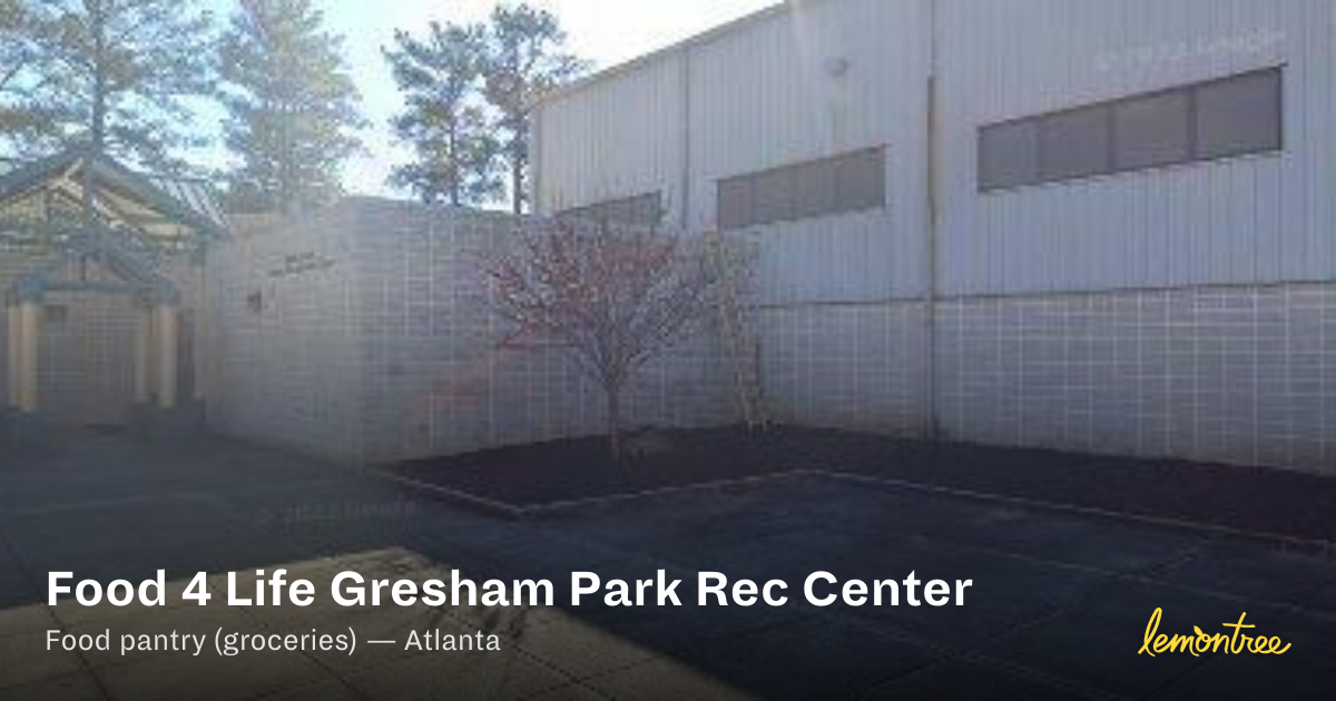 Food 4 Life Gresham Park Rec Center — Lemontree